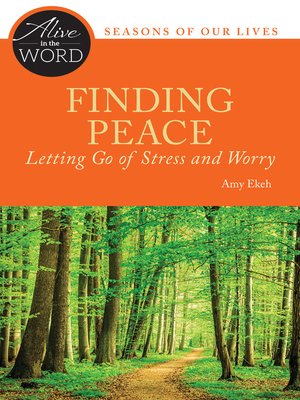 cover image of Finding Peace, Letting Go of Stress and Worry